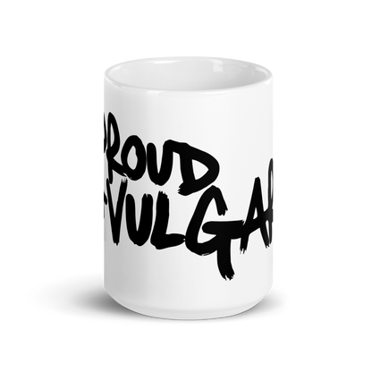 Proud and Vulgar Ceramic Mug