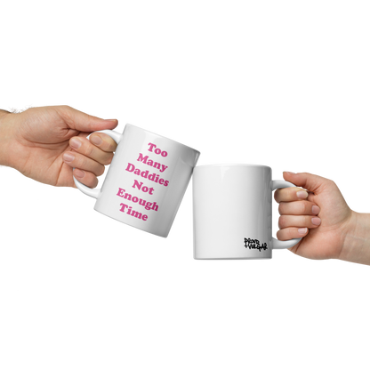 Too Many Daddies Ceramic Mug